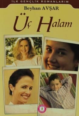 Akvaryum Kitap İlk Gençlik Romanlarım - Üç Halam - Beyhan Avşar